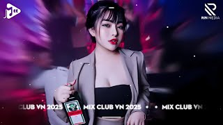 NONSTOP Club 2025 Vinahouse Việt Mix - Nhạc Remix Hot TikTok - BXH Nhạc Trẻ Remix Hay Nhất Hiện Nay