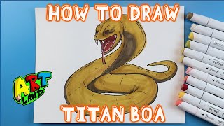 How to Draw a TITANBOA!!!