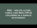 SQL : sqlite alter table add MULTIPLE columns in a single statement