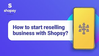 Start Reselling business with Shopsy | Resell and earn | Step by step process