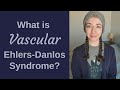 What is Vascular Ehlers-Danlos Syndrome?