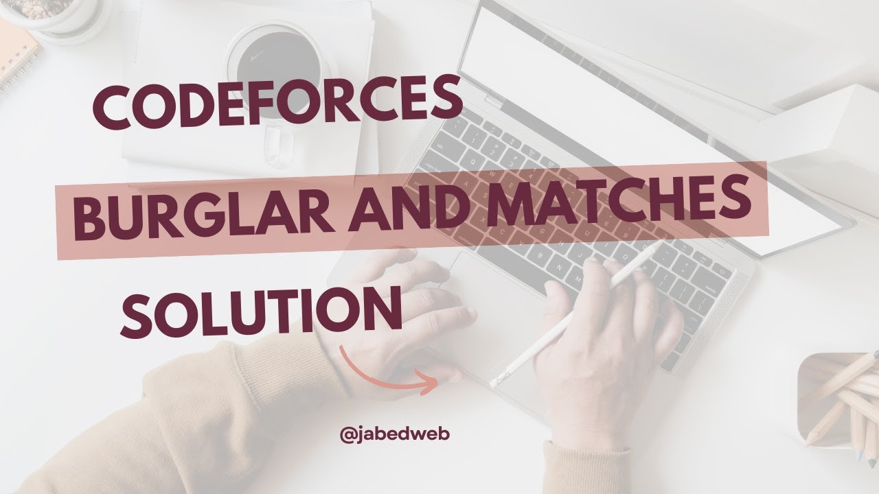 Problem Solving With C Burglar And Matches Codeforces Problem