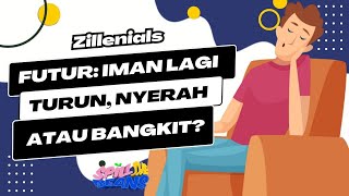 Futur: Iman Lagi Turun, Nyerah atau Bangkit? | Zillenials