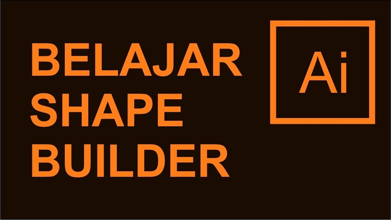 Adobe Illustrator Tutorial Bahasa Indonesia | Belajar Shape Builder ...