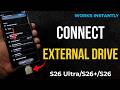 How to Connect External Drive (Hard Drive, Pen Drive) to Samsung S26 Ultra, S26 Plus, S26