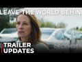 Leave The World Behind (2023) Trailer | Netflix, Julia Roberts