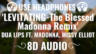 Dua Lipa - Levitating (feat. Madonna and Missy Elliott) [The Blessed Madonna Remix] (8D AUDIO) 🎧