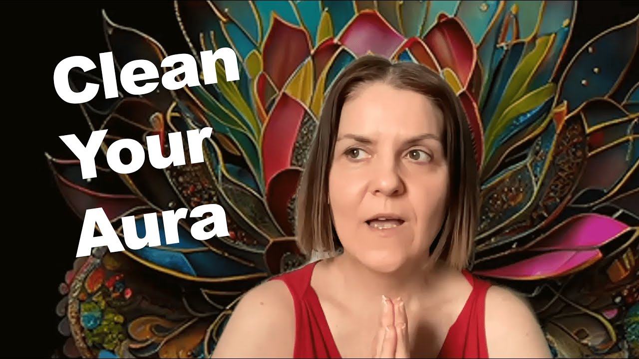 How To Clean Your Aura Youtube