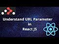 Understand URL Parameter in React | React Router DOM URL Parameter