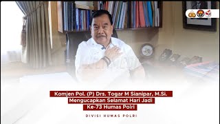 Komjen Pol. (Purn.) Drs. Togar M. Sianipar,M.Si. Mengucapkan Selamat Hari Jadi ke-73 Humas Polri