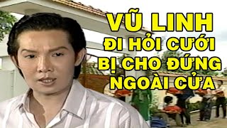 Vũ Linh Đi Hỏi Cưới Bị Nhà Gái Cho Đứng Ngoài Cửa | Cải Lương Xưa Vũ Linh Tài Linh Hay Nhất