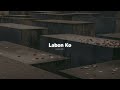 Labon Ko ( Slowed + Reverb )