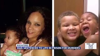 Man sentenced for killing Rockford mother, three children