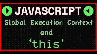 JavaScript: Global Execution Context and 'this'