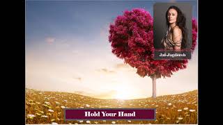 Hold Your Hand - Jai-Jagdeesh - (Lyrics)