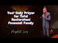 Your Daily Prayer for Total Restoration| Financial - Prophet Lovy