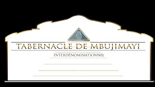 Diffusion en direct de Tabernacle de Mbujimayi Mercredi 11/03/2020