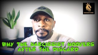 WHY DOES THE NARCISSIST HOOVER,AFTER THE DISCARD?