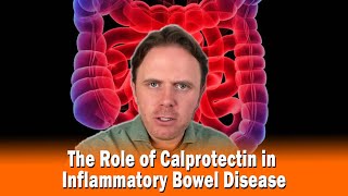 The Role of Calprotectin in Inflammatory Bowel Disease