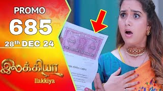 Ilakkiya Promo 685 Review | 28th December 2024 | Today Full Episode Promo Review