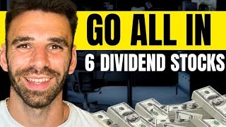 I Would Go ALL IN On These Dividend Stocks Now