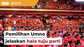 Pemilihan Umno penting untuk jelas hala tuju parti