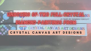 Unboxing of Two Full Crystal Diamond Paintings From Crystal Canvas Art Designs