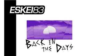 ESKEI83 \u0026 Sterio - Back In The Days Lyric Video (official audio)