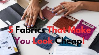 5 Fabrics That Make You Look Cheap! #fabrics #fabricshopping #roadto100subscribers #elegance