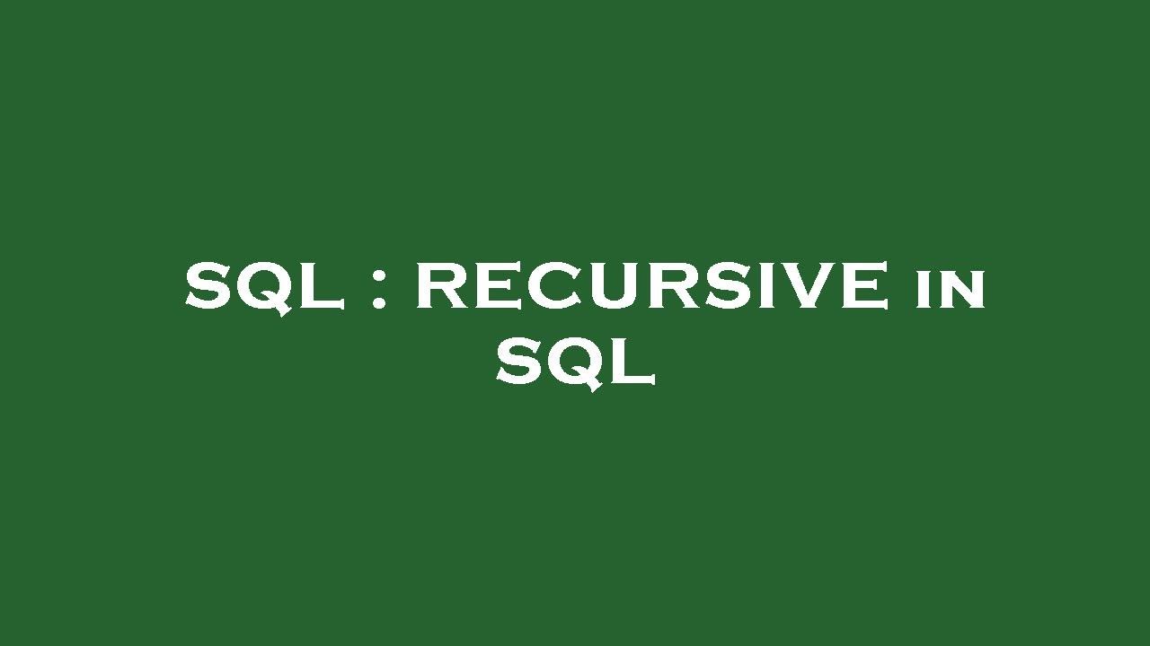Sql Recursive In Sql Youtube