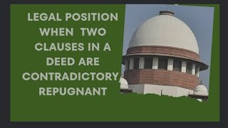 when two clauses in a deed /contract  are repugnant/contradictory # repugnant clauses#contract