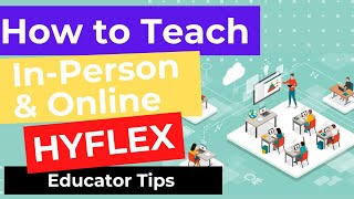 How to Teach In-Person and Online? | HyFlex | Hybrid