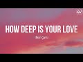 Bee Gees - How Deep Is Your Love [Lyrics]