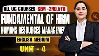 Fundamentals of HRM Unit 4 | Human Resource Management | All UG Courses | Sem 2nd/5th English Medium