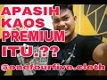 Apa sih kaos premium quality itu