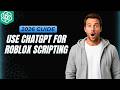 How To Use ChatGPT For Roblox Scripting [2026 Full Guide]