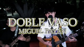 Doble Vaso - Miguel Payán en vivo desde Barsoom