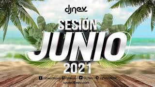 01. Sesión JUNIO 2021 Dj NeV MIX (Reggaeton, Comercial, Trap, Flamenco, Dembow) Dj Nev