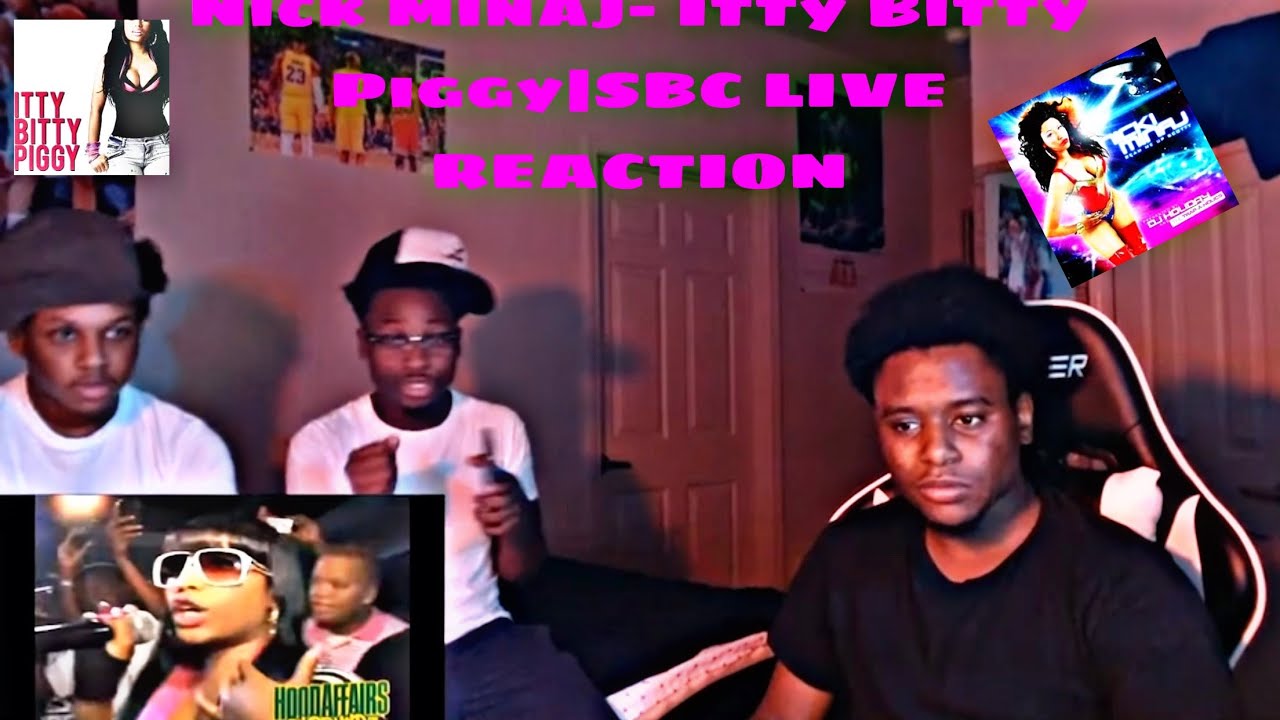 Nicki Minaj- ITTY BITTY PIGGY|SBC LIVE REACTION - YouTube