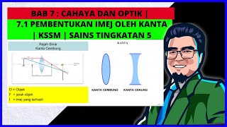 SAINS TINGKATAN 5 | KSSM | BAB 7 CAHAYA DAN OPTIK | PEMBENTUKAN IMEJ OLEH KANTA | #sainstingkatan5