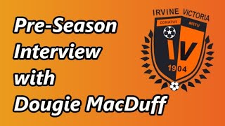 The Irvine Vics Manager gives his views on the coming season and introduces new signings.