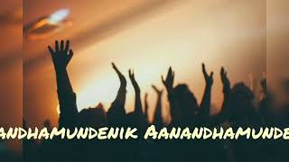 Aanandhamundenik Aanandhamundenik (Malayalam christian song )