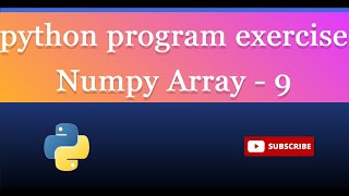 numpy array 9.Write a NumPy program to create an empty and full array?