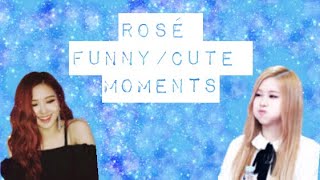 BLACKPINK ❀ Rosé ❀ ~ Cute/Funny Moments