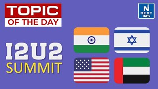 I2U2 Summit | West Asian Quad - UPSC | NEXT IAS