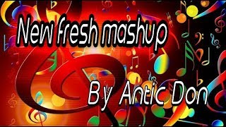 New fresh mashup by antic don