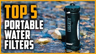 Best Portable Water Filters 2024 | Top 5 Best Portable Water Filters & Purifiers for Backpacking