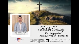 BIBLE STUDY || KA JINGPYNIM : KI MAWKYNDON - BYNTA 3 || MR. WANSKHEM  MARBANIANG ||