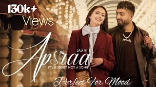 Apsraa-Jaani Ft Asees Kaur-Arvindr Khaira-Desi Melodies - Latest Punjabi Songs 2021-Perfect For Mood