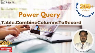 Power BI Beginners 205: Power Query Table.CombineColumnsToRecord